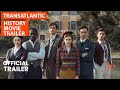 Transatlantic 2023 Official Movie Trailer