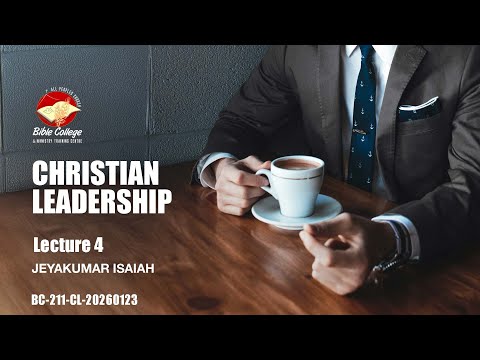 Christian Leadership | Lecture 4: BC211-CL-20260123