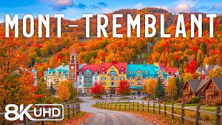 MONT-TREMBLANT AUTUMN 8K UHD 🍁 – Canada’s Fall Paradise | Mountains, Lakes & Map