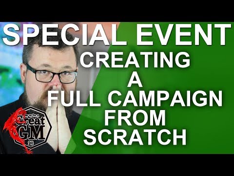 Creating a Full Campaign from Scratch - Campaign Design