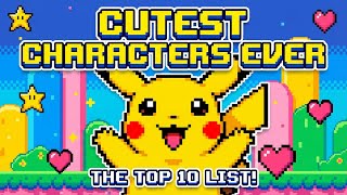 THE TOP 10 CUTEST GAME CHARACTERS EVER!!