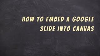 How to embed a google slide in canvas