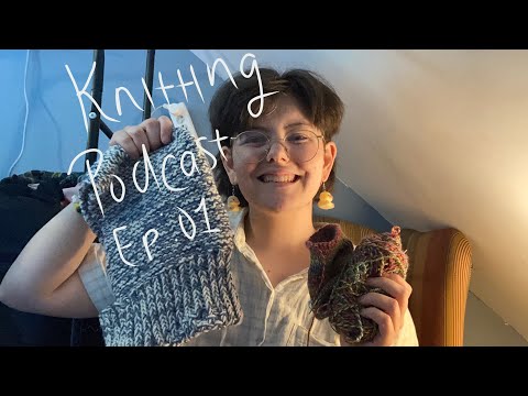 Knitting Podcast Episode 1