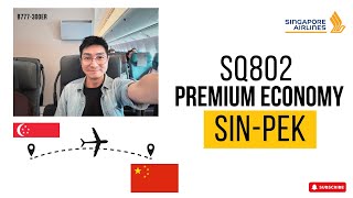 SINGAPORE AIRLINES (SQ802) | Singapore to Beijing in PREMIUM ECONOMY | B777-300ER | [4K]