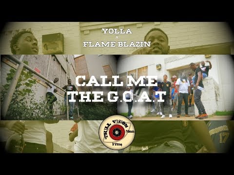 Yolla x Flame Blazin | "Call Me The GOAT" (Music Video) | @TrillVisionFilm