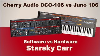 Video thumbnail for Cherry Audio DCO 106 vs Juno 106 by Starsky Carr