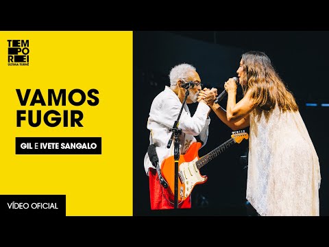 Vamos Fugir (Gilberto Gil e Ivete Sangalo) | Ao Vivo em Salvador - Turnê Tempo Rei
