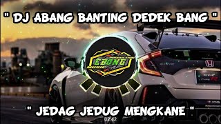 Download lagu DJ ABANG BANTING ADEK BANG REMIX FULL BASS VIRAL TIKTOK TERBARU mp3
