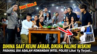 Download lagu DIHINA & DIPERMALUKAN SAAT REUNI AKBAR KARENA MISKIN! PADAHAL IA ADALAH KOMANDAN INTEL POLISI... mp3