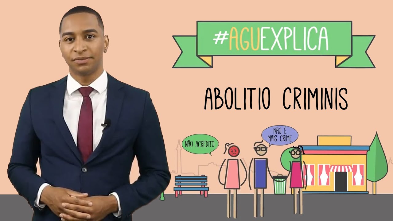 AGU Explica – Abolitio Criminis