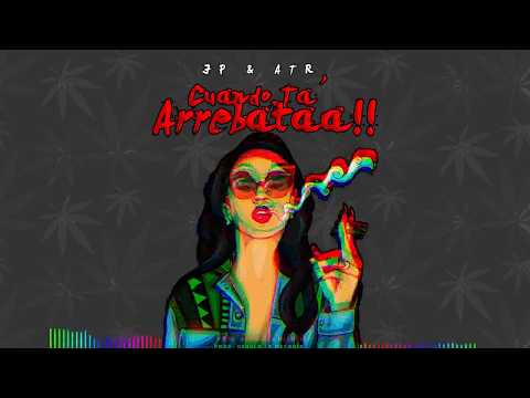 JP y ATR - Cuando ta Arrebata (Audio)
