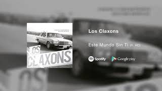 Los Claxons - Este Mundo Sin Ti (ft. HC)