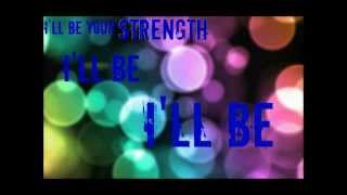 The Wanted - I&#39;ll Be Your Strength Lyrics