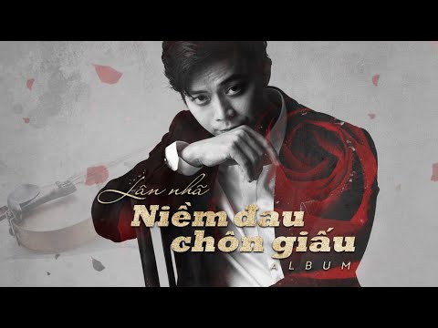 Niềm Đau Chôn Giấu - Lân Nhã「Album」