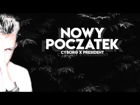 CYBORG X PRESIDENT - NOWY POCZĄTEK