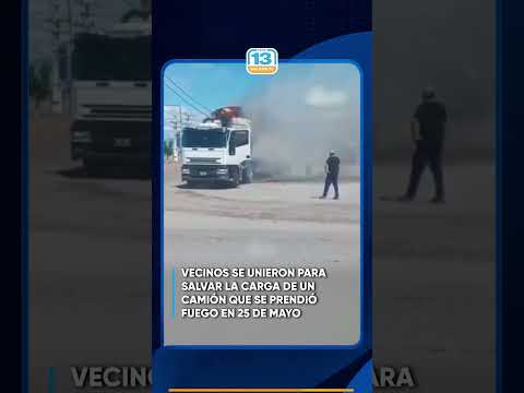 Vecinos se unieron para salvar la carga de un camión que se prendió fuego en 25 de Mayo