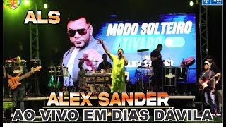 Download lagu ALEX SANDER - SHOW AO VIVO EM DIAS DÁVILA-BA (Aniversário da Cidade) mp3