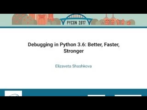 Elizaveta Shashkova Debugging in Python 3 6 Better, Faster, Stronger PyCon 2017