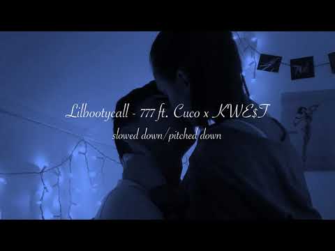 Lilbootycall - 777 ft. Cuco x KWE$T (Slowed down/Pitched down)