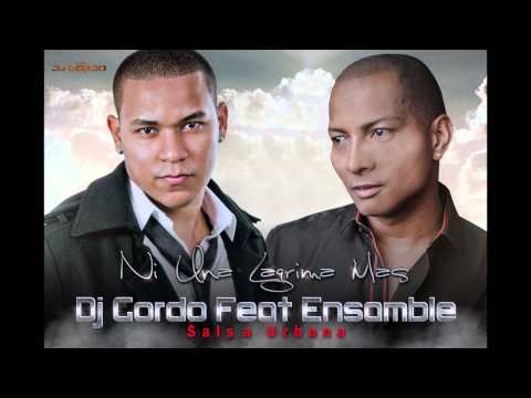 Dj Gordo ft. Ensamble - Ni Una Lágrima Mas (A Otro Nivel) #2