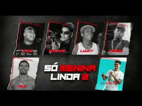 SO MENINA LINDA 2 - MC RYAN SP, BOLADIN 211, MC NEGAO ORIGINAL, MC LUUKY, NILO e DJ JAPA NK