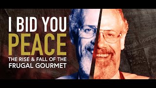 I Bid You Peace: The Rise & Fall of The Frugal Gourmet - FULL TRAILER