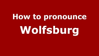 How to pronounce Wolfsburg