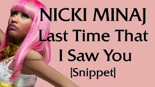 Nicki Minaj - Last Time That I Saw You [Snippet - Lyrics] begging me to stay, listen distant