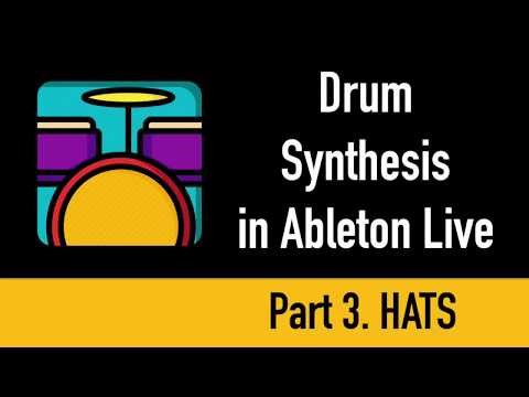 Drum Synthesis in Ableton Live Pt. 3 - Hats