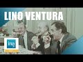 Lino Ventura Aventures Gastronomiques Avec Jean Gabin Et Bernard Blier Archive INA