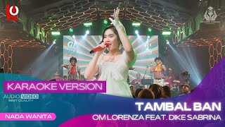 Download lagu TAMBAL BAN (KARAOKE VERSION) OM LORENZA ft DIKE SABRINA | JADOEL | JADUL | MAK JEDOR mp3 Download lagu TAMBAL BAN (KARAOKE VERSION) OM LORENZA ft DIKE SABRINA | JADOEL | JADUL | MAK JEDOR mp3