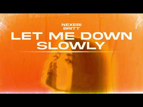 Nexeri, Britt – Let Me Down Slowly (SPEED UP VERSION)