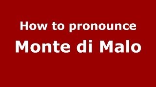 How to pronounce Monte Di Malo