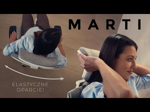 Marti – fotel, który dostosowuje się do Ciebie. Nie odwrotnie.