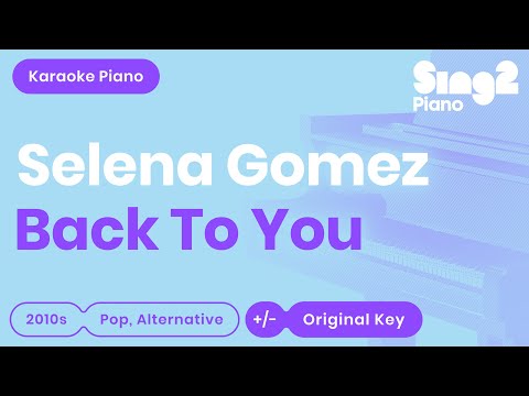 Back To You (Piano Karaoke Instrumental) Selena Gomez