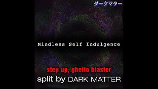 Step Up, Ghetto Blaster Instrumental - Mindless Self Indulgence [Dark Matter Split]