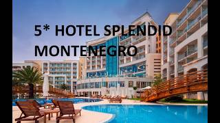 5* Hotel Splendid Conference & Spa Resort Becici Budva - Montenegro the Serbian Sparta