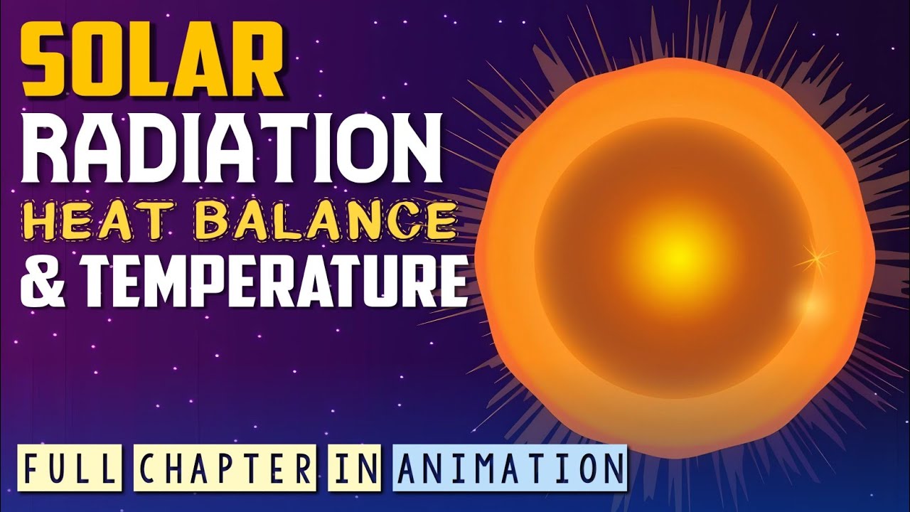 Solar Radiation Heat Balance And Temperature  Chapter 9 Class 11 Geography in one short Animation