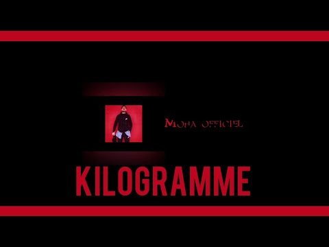El Moha - Kilogramme [𝑷𝑨𝑹𝑻 1]