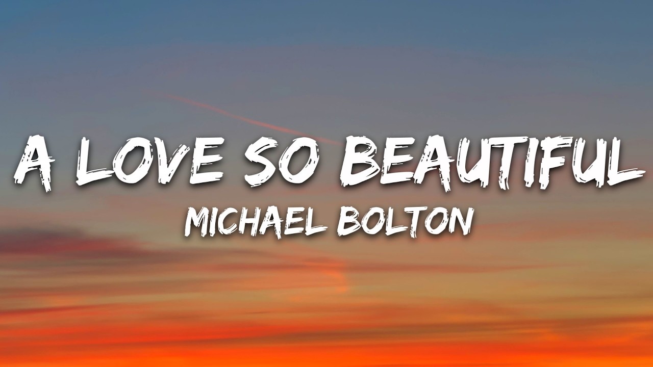 Michael Bolton - A Love So Beautiful (Lyrics)