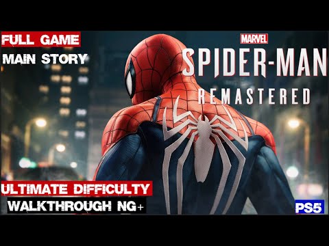 Spider-Man Remastered - Full Main Story Walkthrough NG+ [Ultimate Difficulty] All Cutscenes + Ending