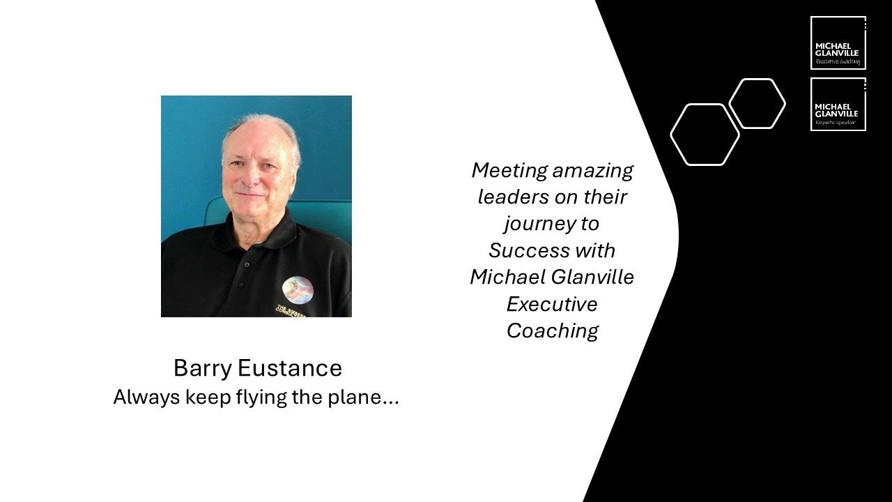 Barry Eustance - always keep flying the plane 