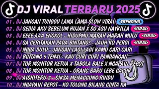 Download lagu DJ TIKTOK TERBARU 2025🎵DJ JANGAN TUNGGU LAMA LAMA🎵DJ SEDIA AKU SEBELUM HUJAN X SO ASU NAYKILLA  mp3