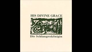 HIS DIVINE GRACE - Die Schlangenkönigin [2003 / Full Album]