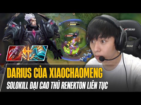 NHỮNG TIP TRICK ĐI ĐƯỜNG GIÚP DARIUS CỦA XIAOCHAOMENG SOLOKILL ĐẠI CAO THỦ RENEKTON LIÊN TỤC