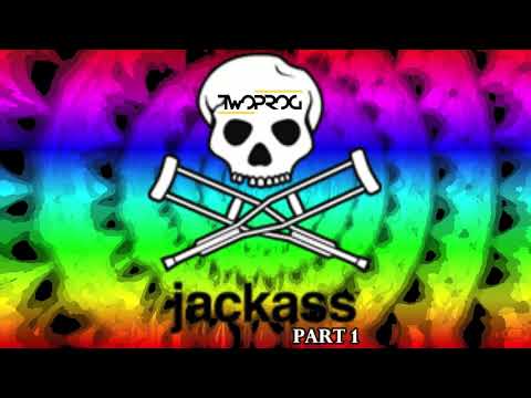 TWO PROG - Jackass Part1 (Original Bootleg)