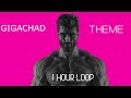 GIGACHAD THEME 1 HOUR LOOP