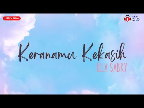 Keranamu Kekasih - Illa Sabry (Lagu Nostalgia) - Viral