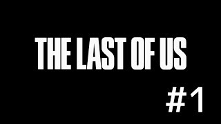 【THE LAST OF US＃１】ホラー耐性がない人によるラストアブアス