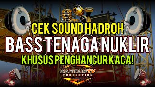 Download lagu CEK SOUND HADROH FULLBASS TENAGA NUKLIR - KHUSUS PENGHANCUR KACA!! mp3